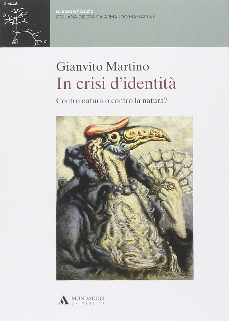 In crisi d'identità. Contro natura o contro la natura? In crisi d'identità. Contro natura o contro la natura?