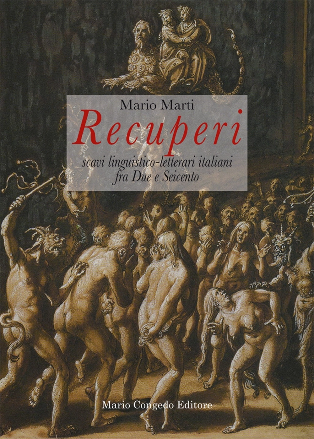 Recuperi. Scavi Linguistico-Letterari Italiani fra Due e Seicento. Recuperi. Scavi Linguistico-Letterari Italiani fra Due e Seicento.