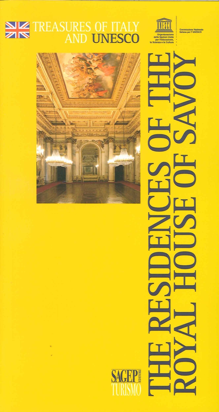 The Residences of the Royal House of Savoy The Residences of the Royal House of Savoy