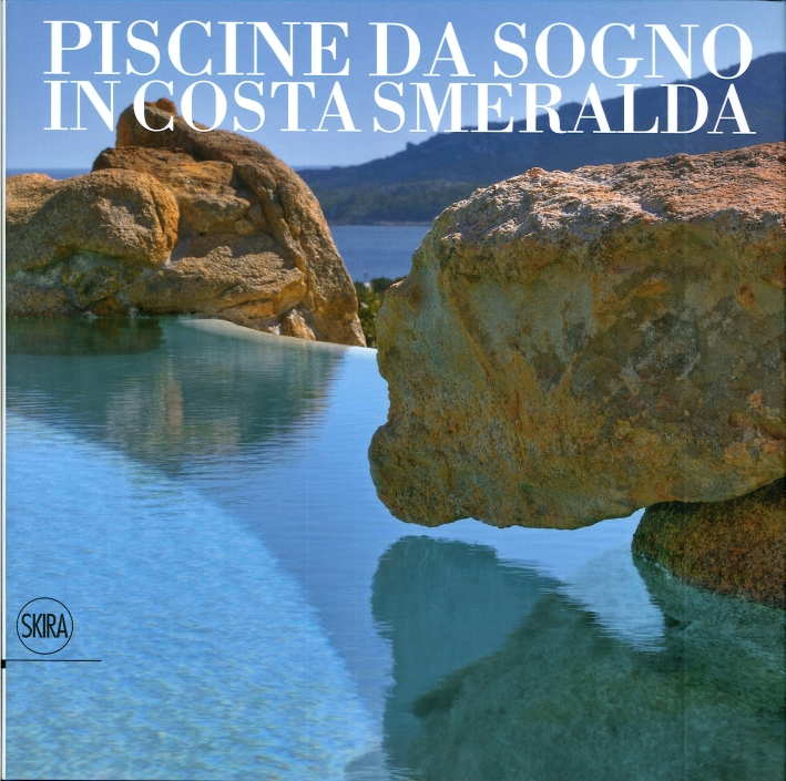 Piscine Da Sogno in Costa Smeralda. Piscine Da Sogno in Costa Smeralda.