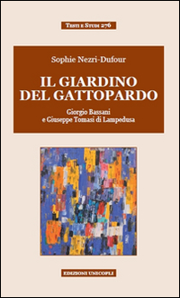 Il giardino del Gattopardo. Giorgio Bassani a Giuseppe Tomasi di Lampedusa Il giardino del Gattopardo. Giorgio Bassani a Giuseppe Tomasi di Lampedusa