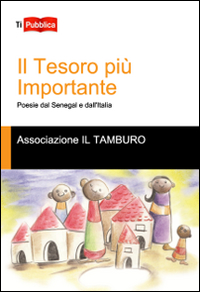 Il tesoro più importante. Poesie dal Senegal e dall'Italia Il tesoro più importante. Poesie dal Senegal e dall'Italia