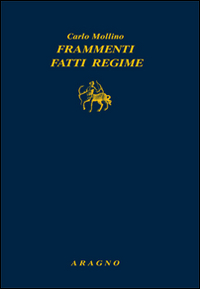 Frammenti fatti regime. Scritti letterari Frammenti fatti regime. Scritti letterari