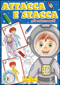 Gli astronauti. Attacca stacca Gli astronauti. Attacca stacca