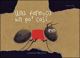 Una formica un po' così. Una formica un po' così.