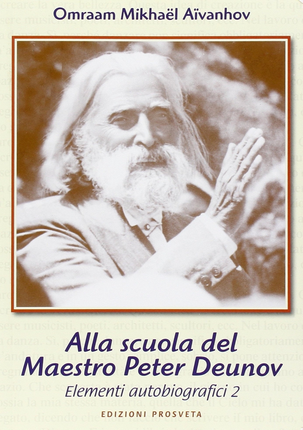 Allo scuola del maestro Peter Deunov. Elementi autobiografici 2 Allo scuola del maestro Peter Deunov. Elementi autobiografici 2