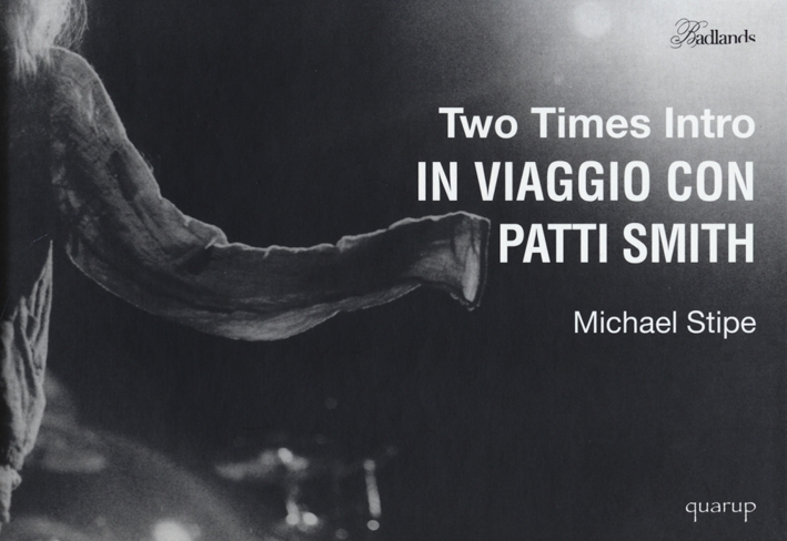 Two times intro. In viaggio con Patti Smith. Ediz. illustrata Two times intro. In viaggio con Patti Smith. Ediz. illustrata