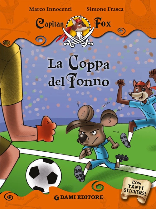 La coppa del tonno. Capitan Fox. Con adesivi La coppa del tonno. Capitan Fox. Con adesivi