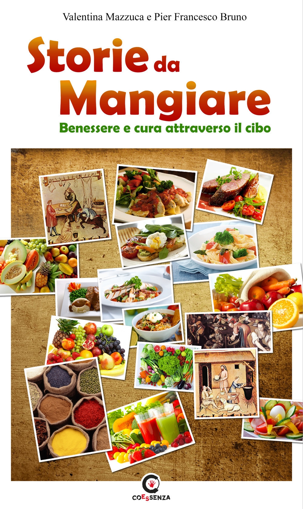 Storie da mangiare. Benessere e cura attraverso il cibo. Storie da mangiare. Benessere e cura attraverso il cibo.