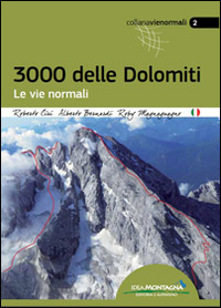 3000 delle Dolomiti. Le vie normali 3000 delle Dolomiti. Le vie normali