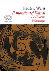 Il mondo dei Wardi. I e II secolo. Un'antologia Il mondo dei Wardi. I e II secolo. Un'antologia