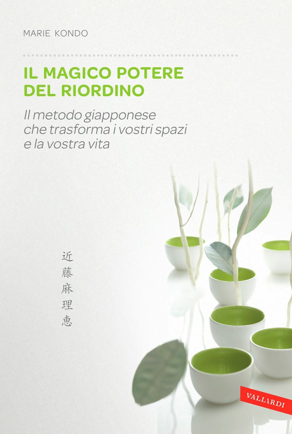 Il Magico Potere del Riordino. Il Metodo Giapponese che Trasforma i Vostri Spazi e la Vostra Vita Il Magico Potere del Riordino. Il Metodo Giapponese che Trasforma i Vostri Spazi e la Vostra Vita