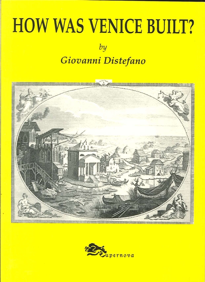 How was Venice built? How was Venice built?
