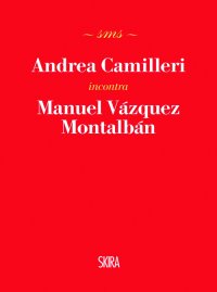 Andrea Camilleri incontra Manuel Vázquez Montalbán