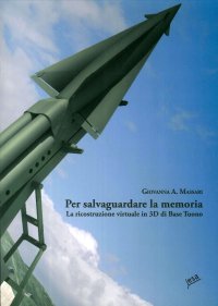 Per salvaguardare la memoria. La ricostruzione virtuale in 3D di base tuono