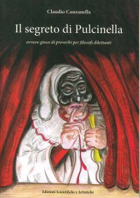 Il segreto di Pulcinella. Ovvero gioco di proverbi per filosofi dilettanti