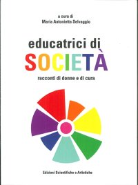Educatrici di società. Racconti di donne e di cura