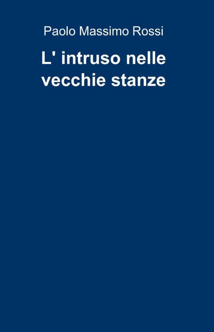 L'intruso nelle vecchie stanze L'intruso nelle vecchie stanze