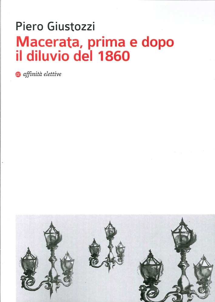 Macerata, prima e dopo il diluvio del 1860 Macerata, prima e dopo il diluvio del 1860