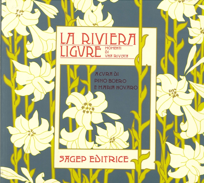 La riviera ligure. Momenti di una rivista La riviera ligure. Momenti di una rivista
