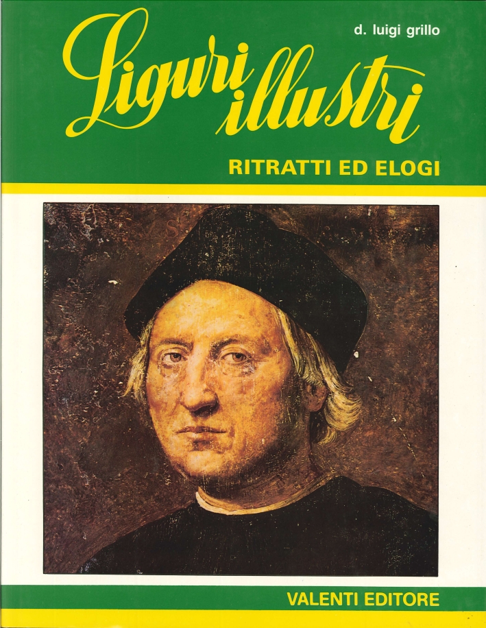 Liguri illustri. Ritratti ed elogi. Liguri illustri. Ritratti ed elogi.