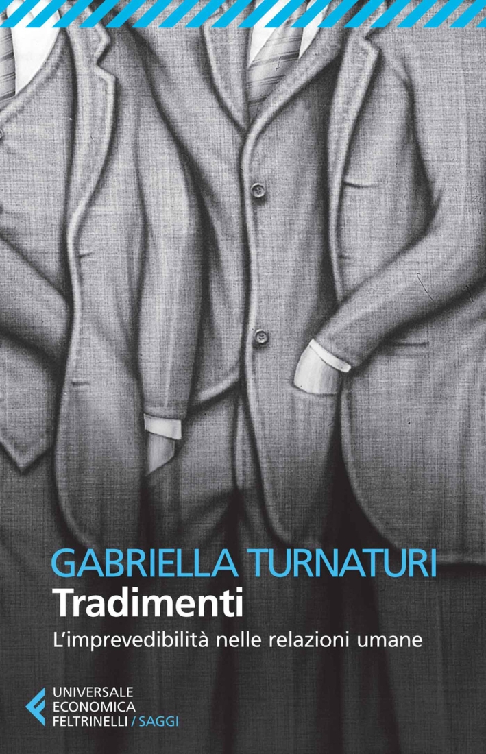 Tradimenti. L'imprevedibilità nelle relazioni umane Tradimenti. L'imprevedibilità nelle relazioni umane