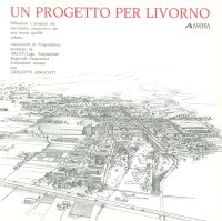 Un progetto per Livorno. Riflessioni e proposte del movimento cooperativo per una nuova qualità urbana