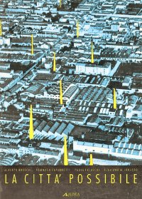La città possibile. Progetti di riconversione urbana nell'area pratese