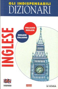 Dizionario Inglese. Inglese-Italiano. Italiano-Inglese