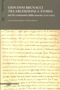 Giovanni Brunacci tra erudizione e storia nel III centenario dalla nascita (1711-2011)