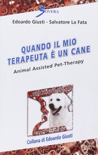 Quando il mio terapeuta è un cane. Animal assisted pet-therarpy