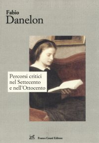 Percorsi critici nel Settecento e nell'Ottocento