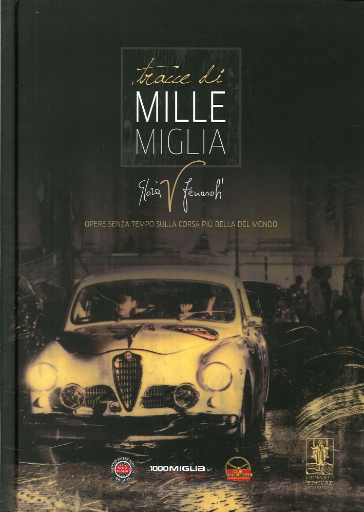 Tracce di Mille Miglia. Opere Senza Tempo sulla Corsa più Bella del Mondo