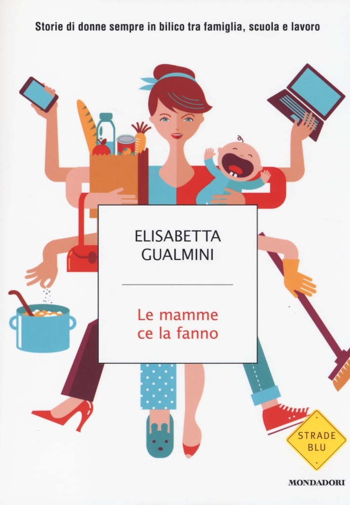 Le mamme ce la fanno. Storie di donne sempre in bilico tra famiglia, scuola e lavoro. Le mamme ce la fanno. Storie di donne sempre in bilico tra famiglia, scuola e lavoro.