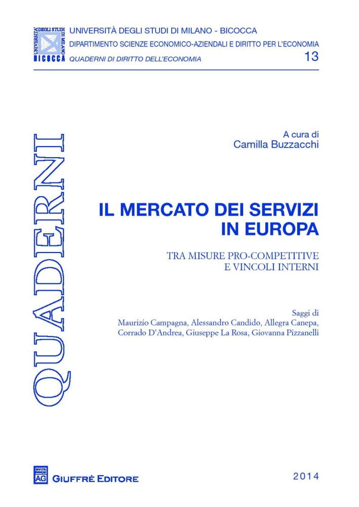 Il mercato dei servizi in Europa. Tra misure pro-competitive e vincoli interni Il mercato dei servizi in Europa. Tra misure pro-competitive e vincoli interni
