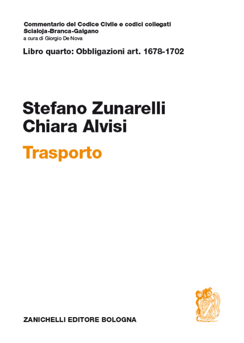 Commentario al Codice Civile. Art. 1678-1702. Trasporto Commentario al Codice Civile. Art. 1678-1702. Trasporto