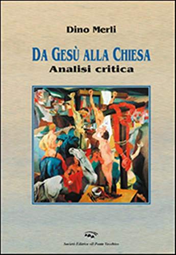 Da Gesù alla Chiesa. Analisi critica Da Gesù alla Chiesa. Analisi critica