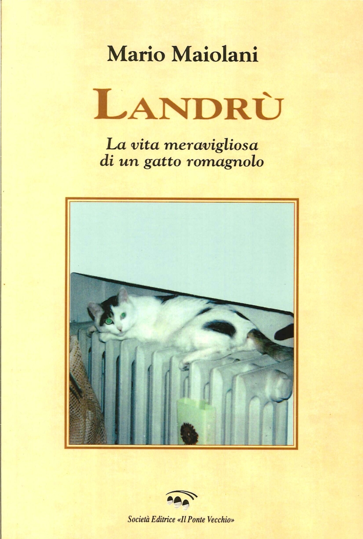 Landrù. La vita meravigliosa di un gatto romagnolo Landrù. La vita meravigliosa di un gatto romagnolo