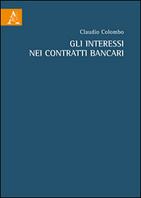 Gli interessi nei contratti bancari Gli interessi nei contratti bancari