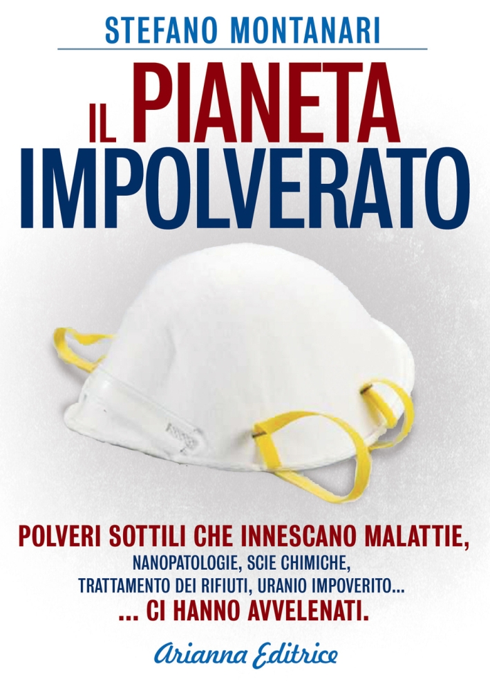 Il pianeta impolverato. Polveri sottili che innescano le malattie Il pianeta impolverato. Polveri sottili che innescano le malattie