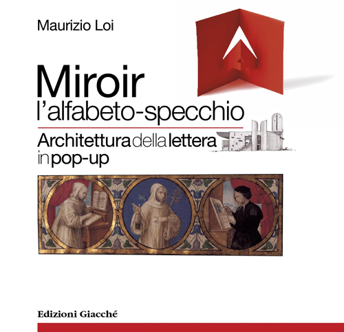 Miroir l'alfabeto-specchio. Architettura della lettera in pop-up. Ediz. illustrata Miroir l'alfabeto-specchio. Architettura della lettera in pop-up. Ediz. illustrata