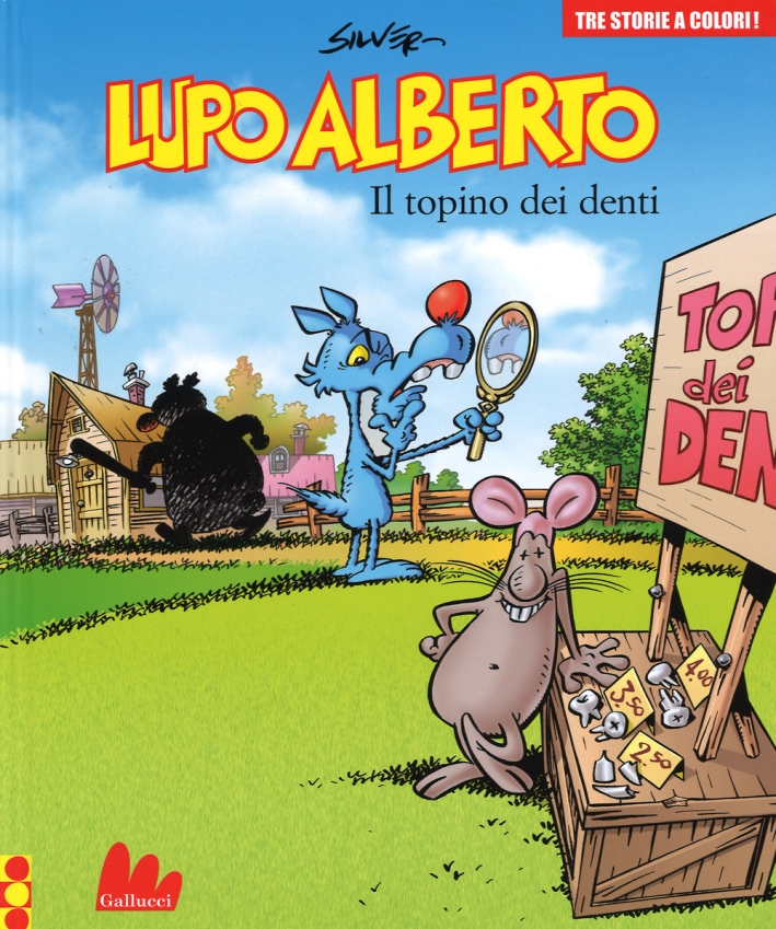 Lupo Alberto. Tre Storie a Colori. il Topino dei Denti. Vol. 7. Lupo Alberto. Tre Storie a Colori. il Topino dei Denti. Vol. 7.