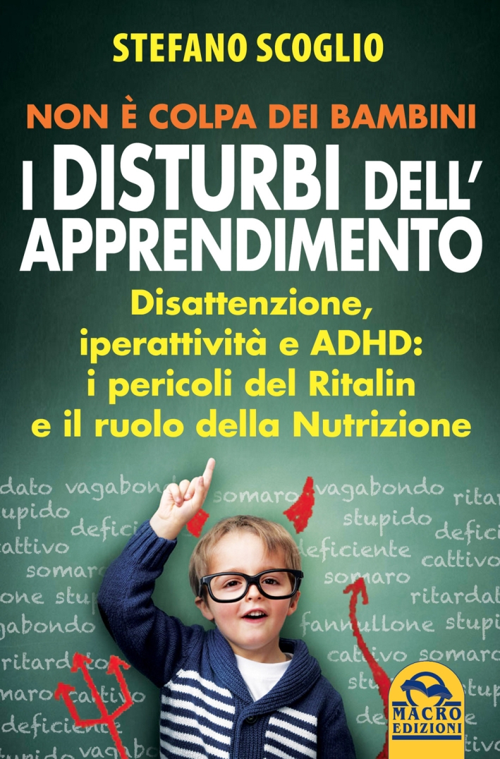 Non è colpa dei bambini. I disturbi dell'apprendimento Non è colpa dei bambini. I disturbi dell'apprendimento