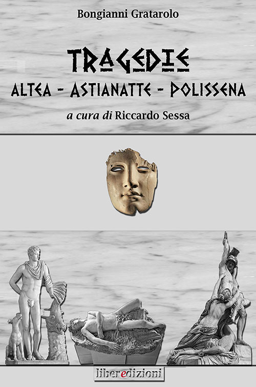 Tragedie: Altea-Astianette-Polissena Tragedie: Altea-Astianette-Polissena