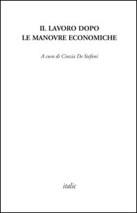 Il lavoro dopo le manovre economiche Il lavoro dopo le manovre economiche