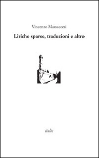 Liriche sparse, traduzioni e altro Liriche sparse, traduzioni e altro