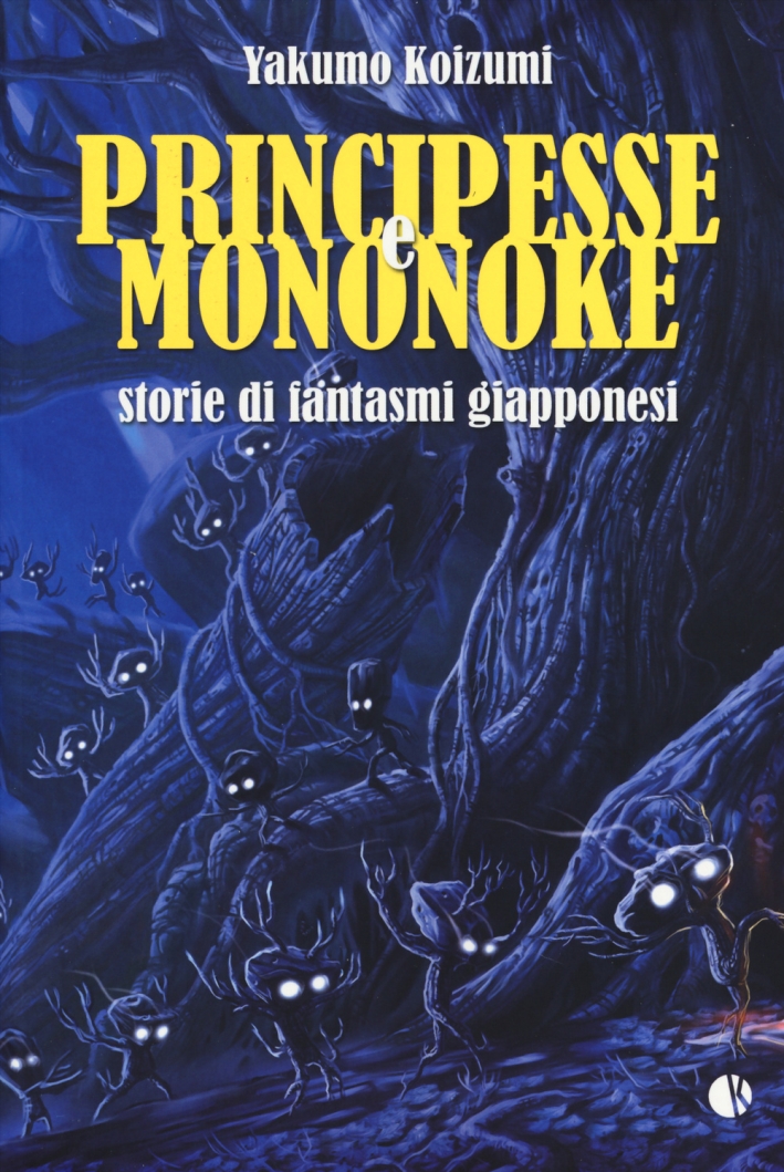 Principesse e Mononoke. Storie di fantasmi giapponesi. Principesse e Mononoke. Storie di fantasmi giapponesi.