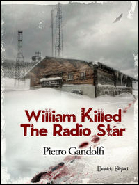 Willilam killed the radio star Willilam killed the radio star