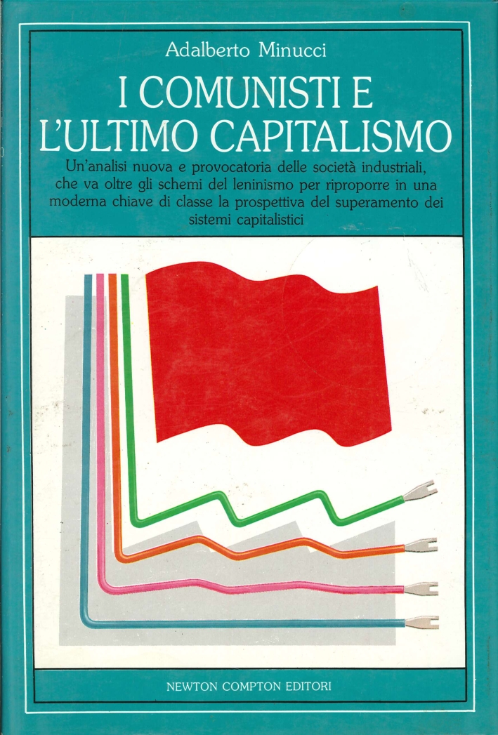 I comunisti e l'ultimo capitalismo I comunisti e l'ultimo capitalismo