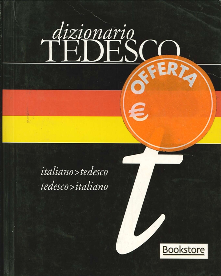 Dizionario di tedesco. Italiano-tedesco. Tedesco-italiano Dizionario di tedesco. Italiano-tedesco. Tedesco-italiano